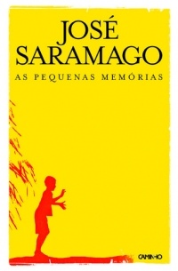 José Saramago - As ​Pequenas Memórias