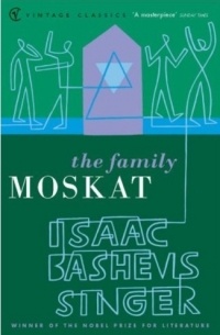 Isaac Bashevis Singer - The ​Family Moskat