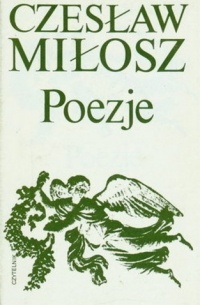 Czesław Miłosz - Poezje