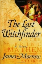 James Morrow - The Last Witchfinder
