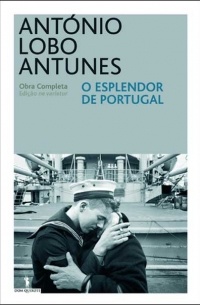 António Lobo Antunes - O Esplendor de Portugal