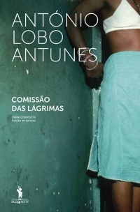 António Lobo Antunes - Comissão das Lágrimas