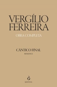 Vergílio Ferreira - Cântico Final