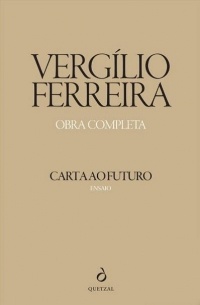 Vergílio Ferreira - Carta ao Futuro