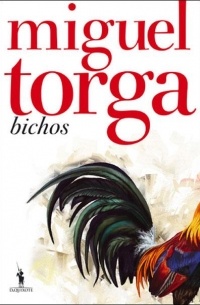 Miguel Torga - Bichos