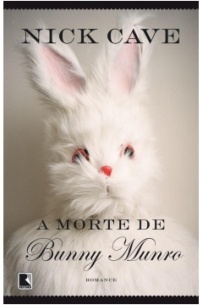 Nick Cave - A Morte de Bunny Munro