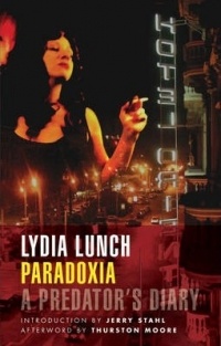 Lydia Lunch - Paradoxia: A Predator's Diary