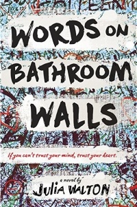 Julia Walton - Words on Bathroom Walls