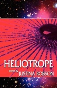 Justina Robson - Heliotrope (сборник)