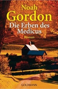 Noah Gordon - Die Erben des Medicus