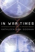 Kathleen Ann Goonan - In War Times
