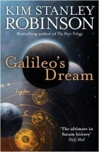 Kim Stanley Robinson - Galileo's Dream
