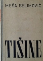 Meša Selimović - Tišine