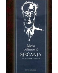 Meša Selimović - Sjećanja