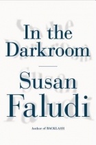 Susan Faludi - In the Darkroom