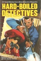 без автора - Hard-Boiled Detectives: 23 Great Stories from Dime Detective Magazine