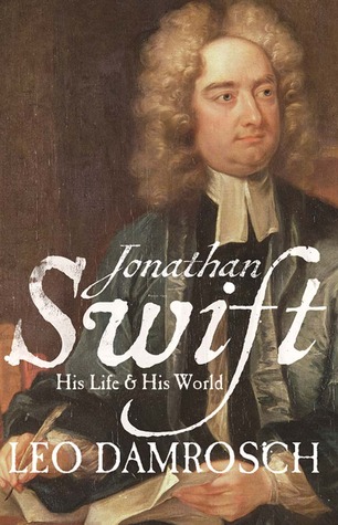 Jonathan Swift: His Life and His World — Лео Дамрош