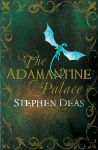Stephen Deas - The Adamantine Palace