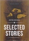 Anton Chekhov - Anton Chekhov. Selected Stories