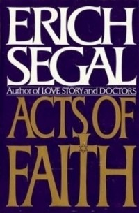 Erich Segal - Acts of Faith