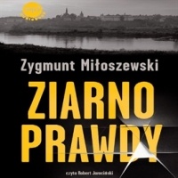 Zygmunt Miłoszewski - Ziarno prawdy