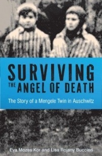  - Surviving the Angel of Death: The True Story of a Mengele Twin in Auschwitz