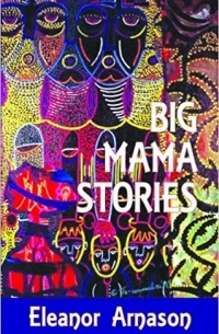 Eleanor Arnason - Big Mama Stories