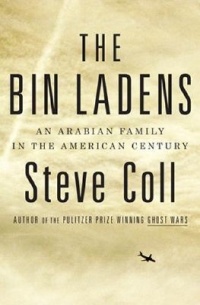 Steve Coll - The Bin Ladens: An Arabian Family in the American Century