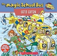  - The magic school bus. Gets eaten