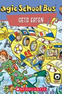 The magic school bus. Gets eaten