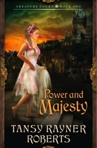 Tansy Rayner Roberts - Power and Majesty