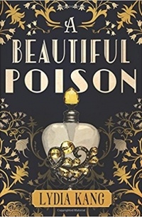 Lydia Kang - A Beautiful Poison