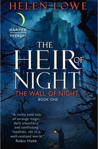 Helen Lowe - The Heir of Night
