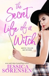 Jessica Sorensen - The Secret Life of a Witch