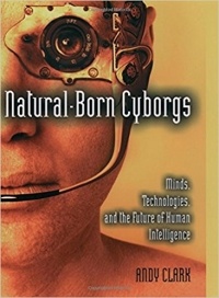 Энди Кларк - Natural-Born Cyborgs: Minds, Technologies, and the Future of Human Intelligence