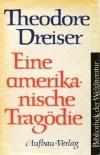 Theodore Dreiser - Eine Amerikanische Tragödie