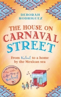 Deborah Rodriguez - The house of Carnaval street