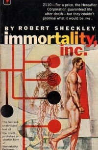 Robert Sheckley - Immortality, Inc.