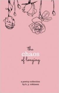 K. Y. Robinson - The Chaos of Longing