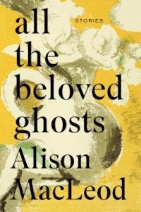 Элисон Маклауд - All the Beloved Ghosts