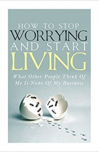 Simeon Lindstrom - How To Stop Worrying and Start Living - What Other People Think Of Me Is None Of My Business