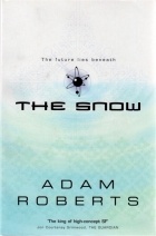 Adam Roberts - The Snow
