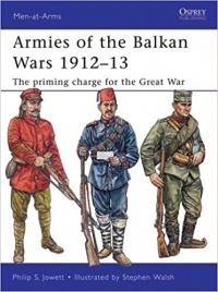 Филипп Джоуэтт - Armies of the Balkan Wars 1912–13: The priming charge for the Great War