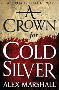 Alex Marshall - A Crown for Cold Silver