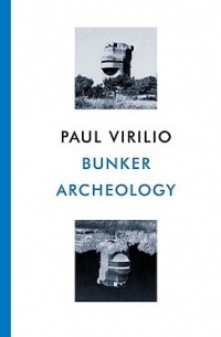 Paul Virilio - Bunker Archaeology