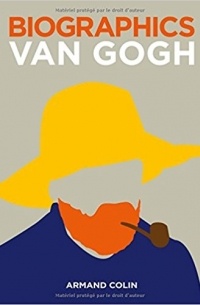 Sophie Collins - Biographics Van Gogh: Les biographies visuelles