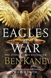 Ben Kane - Eagles at War