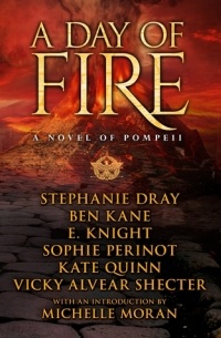  - A Day of Fire: A Novel of Pompeii
