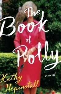 Kathy Hepinstall - The Book of Polly