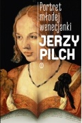 Jerzy Pilch - Portret młodej wenecjanki